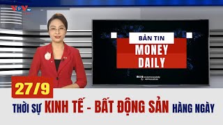 🔴Bản tin Money Daily 27/9/2023 | VOVTV