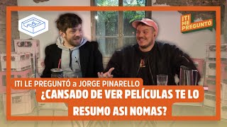 ¿Está CANSADO de ver PELÍCULAS TE LO RESUMO ASI NOMAS? | JORGE PINARELLO en #ItiMePreguntó