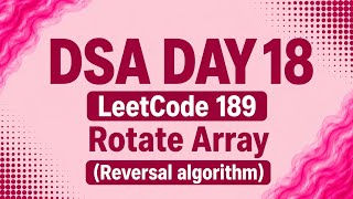 LeetCode 189 | Rotate Array | Reversal Algorithm | DSA Using Java