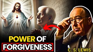 Unlocking the Hidden Power of FORGIVENESS | C.S. LEWIS