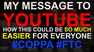 How YouTube could make this SO MUCH EASIER for everyone #COPPA