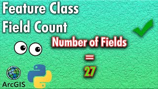 Python to Calculate Number of Fields | Python & ArcGIS Pro