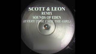 Scott \u0026 Leon - Sounds of Eden / Everytime I See the Girl (UK Garage)