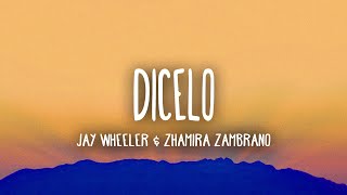 Jay Wheeler & Zhamira Zambrano - Dicelo ( Letra/Lyrics)