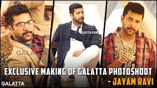Exclusive Making of Galatta Photoshoot - JayamRavi | Galatta Tamil