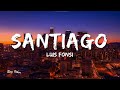 Luis Fonsi - Santiago (Lyrics)