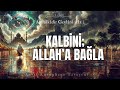 kalbini allah a bağla abdulkadir geylani hz. sesli kitap