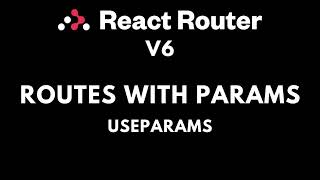 React Router V6 | Dynamic params useParams