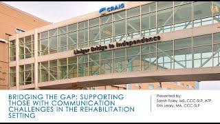 WEBINAR: Bridging the Gap: Supporting those with Communication Challenges in the Rehab Setting