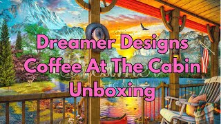 Dreamer Designs Diamond Painting - Coffee At The Cabin Unboxing - Diamond Art