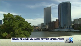 Amway Grand Plaza Hotel to get $40M facelift