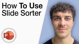 How To Use Slide Sorter in Powerpoint 2016 [2025 Full Guide]
