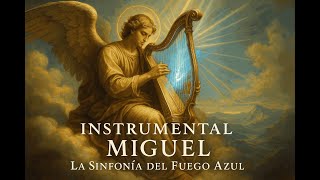 Archangel Michael –The Harp of Divine Fire Angelic Instrumental Music for Protection, Power 741 Hz