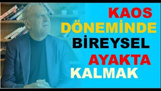 KAOS DÖNEMİNDE BİREYSEL AYAKTA KALMA