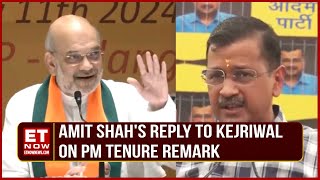 Amit Shah's Reply To Kejriwal: 'PM Modi Is Only Going To Complete This Tenure,There is No Confusion'