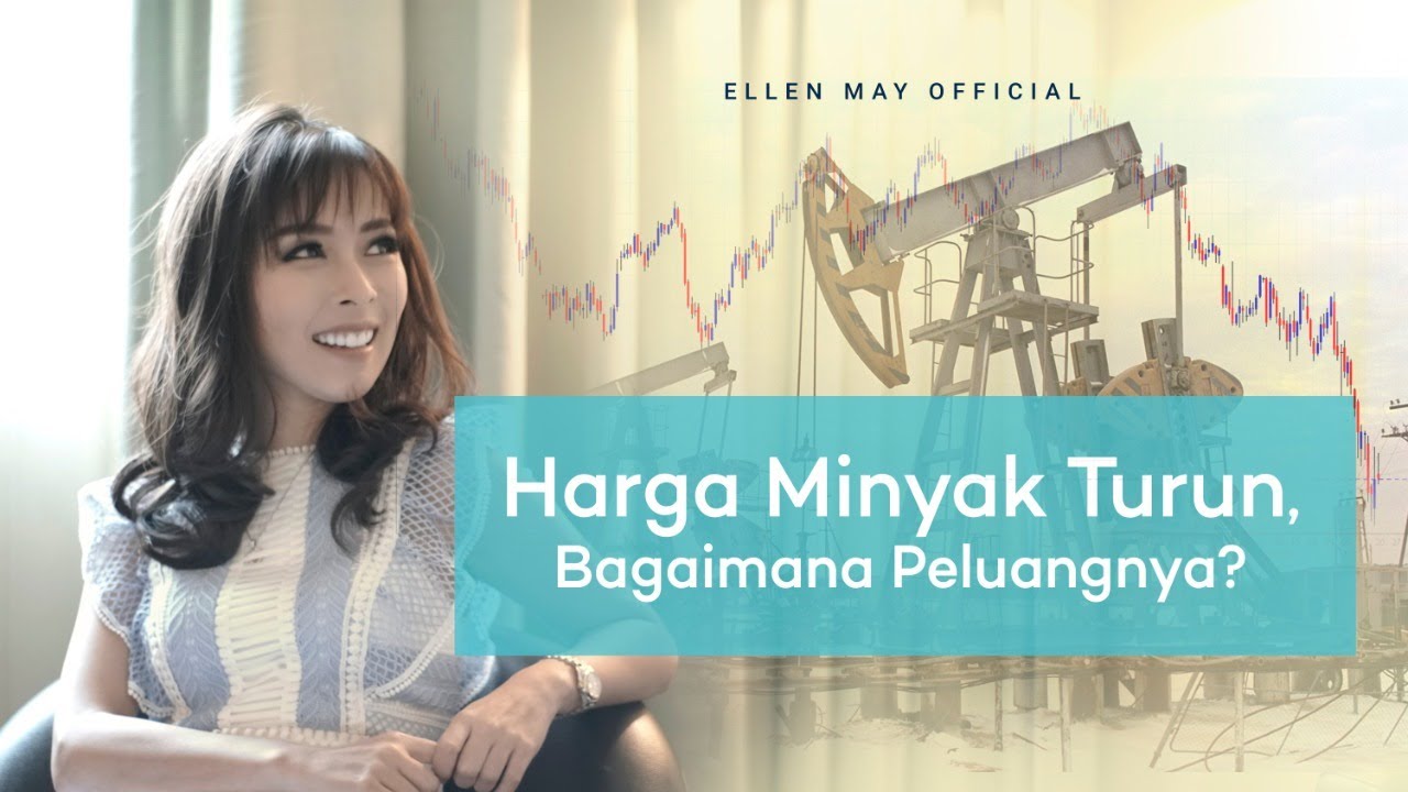 Harga Minyak Turun Bagaimana Peluangnya? - YouTube