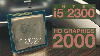 Intel i5-2300 + HD Graphics 2000 in 2024: Retro Gaming & Performance Test!