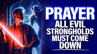 Spiritual Warfare Prayers Against Evil | Daily Warfare Prayer Against Evil Stronghold In High Places