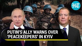 Putin's ally warns West against EU troops in Ukraine amid war; 'Destroy Peacekeepers Mercilessly'