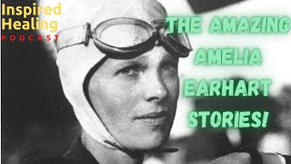 The Amazing Amelia Earhart Stories! WORLDS BEST FEMALE AVIATOR!