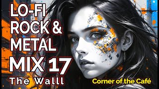 Lo-Fi Rock - Metal Mix 17 The Wall | Her Eyes Sparkling