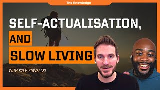 🎙️ Self-actualisation and Slow living with Kyle Kowalski