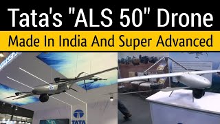 Tata's ALS 50 Most Advanced And Powerful Drone | India's New Drones