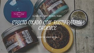 EFECTO OXIDO CON RUSTY PATINA DE CADENCE (MINI TUTORIAL)