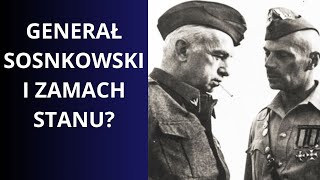 Czy generał Sosnkowski przygotowywał zamach stanu?