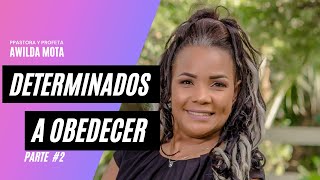 DETERMINADOS A OBEDECER  Part-2 - Pastora Awilda Mota ( Canal Oficial )