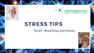 Stress Tips 63 - Breathing and Hands - a great dance to manage stress