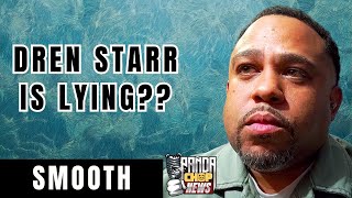 SmoothTheEngineer On Dren Starr Lying In Interviews [Part 16]