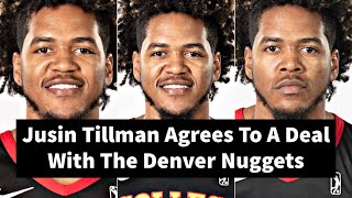 Jusin Tillman Agrees To A Deal With The Denver Nuggets