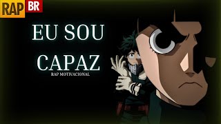 Rap Motivacional - EU SOU CAPAZ Rock Lee/Midorya - (Prod Kaleu)