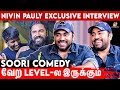 Next Movie with Sai Pallavi..? Nivin Pauly Exclusive Interview | Actor Soori | Premam