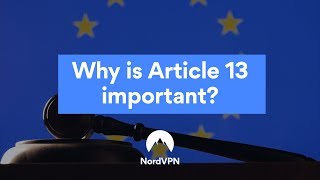 Article 13 Explained | NordVPN