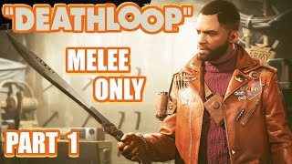 BEGINNING THE LOOP – DEATHLOOP Powers/Melee Only Stealthy Gameplay Walkthrough Part 1