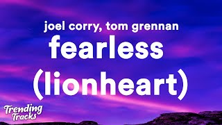 Joel Corry \u0026 Tom Grennan - Lionheart (Fearless) (Lyrics)