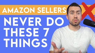 AMAZON SELLERS: DON’T Do These Things With Your Amazon Marketing in 2022