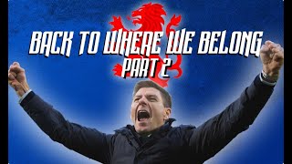 Back to where we belong | Part 2 | Rangers FC Journey 2012-2021