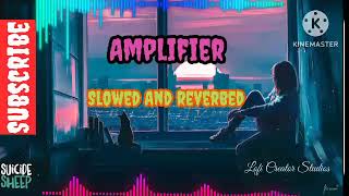 amplifier slowed reverb | amplifier song |amplifier mix #lofisongs #imrankhan