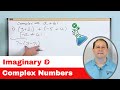 Add, Subtract, Multiply, Divide Imaginary & Complex Numbers - [1]