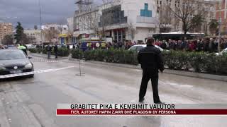 Fier, grabitet pika e këmbimit valutor - News, Lajme - Vizion Plus