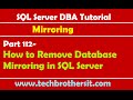 SQL Server DBA Tutorial 112-How to Remove Database Mirroring in SQL Server