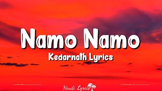 Namo Namo (Lyrics) | Kedarnath | Sushant Singh Rajput, Sara Ali Khan, Amit Trivedi