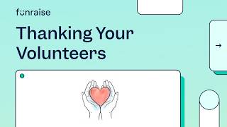 36 Best Volunteer Appreciation Ideas for Nonprofits (Cheap, Virtual & Unique!)