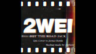 2WEI - Hit The Road Jack Mashup (Joznez Remix vs Epic Cover)