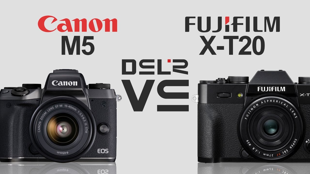 Canon EOS M5 Vs FujiFilm X-T20 - YouTube