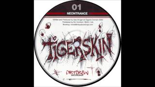 Tigerskin - Neontrance