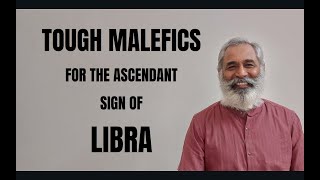 Class - 409 // Tough Malefics for the Ascendant sign of Libra